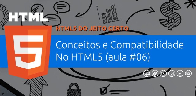 Conceitos, Semântica e Compatibilidade No HTML5